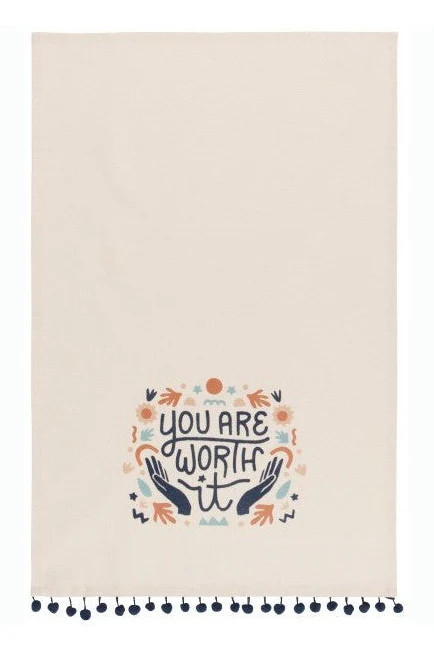 TEA TOWEL,  28X18,  YOU ARE WORTH IT