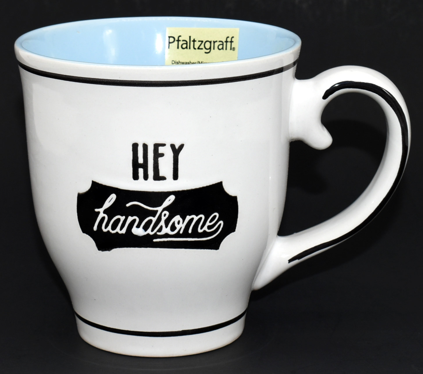 MUG 16OZ HEY HANDSOME PFALTZGRAFF **NO ONLINE SALES*