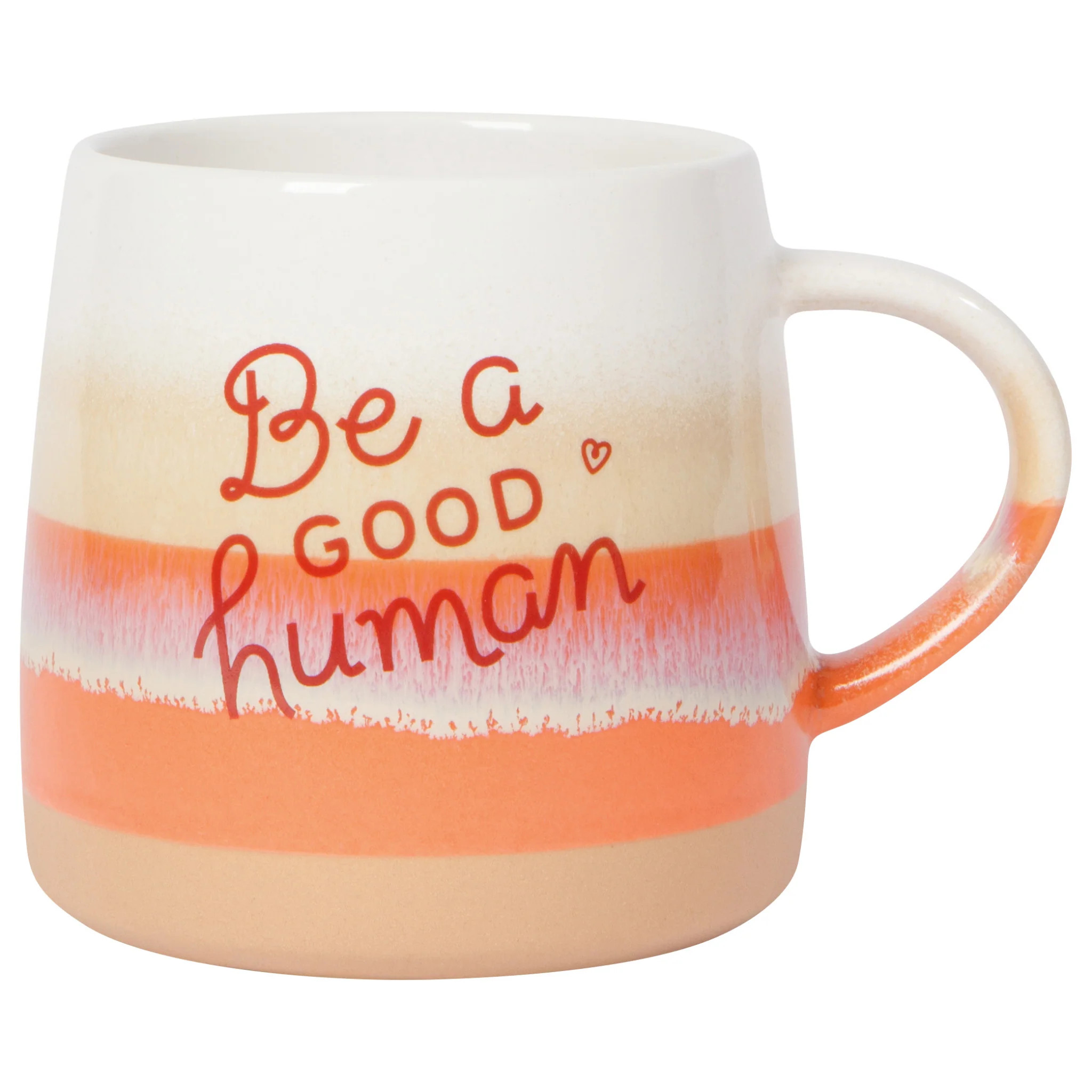 MUG,  12 OZ,  CERAMIC,  GLAZED,  BE A GOOD HUMAN